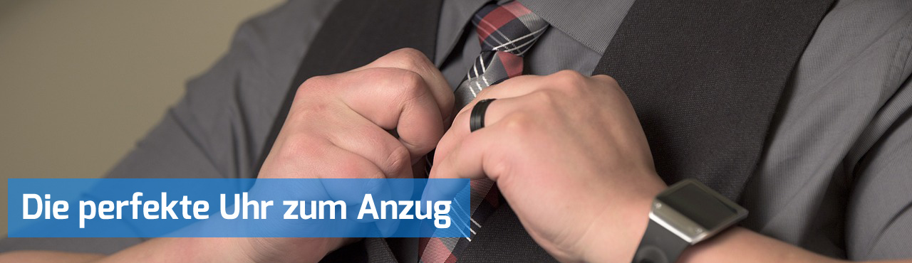 Die perfekte Uhr zum Anzug